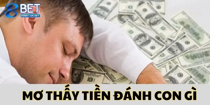 Mơ Thấy Tiền Đánh Con Gì? Giải Đáp Để Chọn Số May Mắn